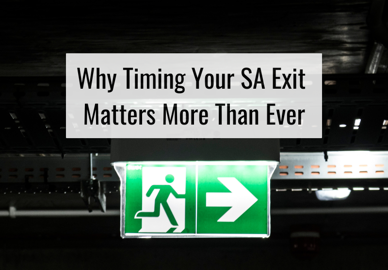 The Three-Month Window: Why Timing Your SA Exit Matters More Than Ever
