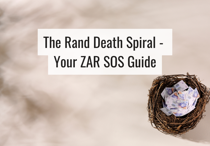 The Rand Death Spiral: Protecting Your Wealth Before It’s Too Late