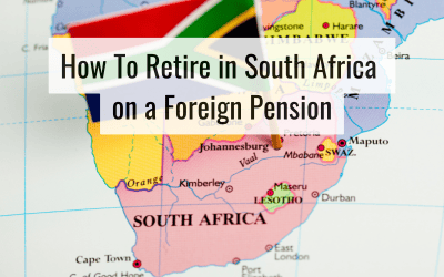 How To Retire in South Africa on a Foreign Pension